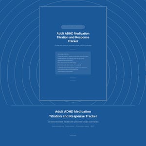 Könnte beinhalten: Ein blaues digitales Dokument mit dem Titel Adult ADHD Medication Titration and Response Tracker. Es enthält ein 12-wöchiges tägliches Nachverfolgungssystem für Symptome und Nebenwirkungen, ein Medikamentenprotokoll und Zusammenfassungsblätter.