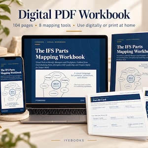 May include: A digital PDF workbook titled The IFS Parts Mapping Workbook displayed on a laptop screen, a smartphone, and printed pages. The workbook features 104 pages and 8 mapping tools, with diagrams showing a central self and various parts.