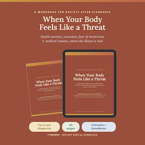 May include: A digital workbook titled When Your Body Feels Like a Threat, featuring a rust-colored cover with white text. The workbook addresses health anxiety, scanxiety, and medical trauma. It includes 40 pages, is printable, and compatible with GoodNotes.