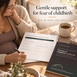 May include: A workbook titled The Fear of Childbirth Workbook with a dark cover and white text, alongside an open document with a table labelled Your birth preferences, in your own words. The text reads Gentle support for fear of childbirth.