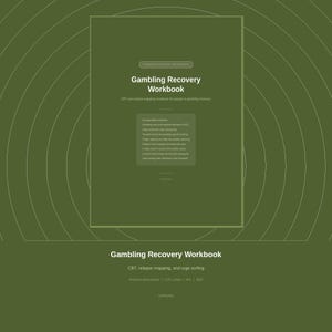 May include: A dark olive green Gambling Recovery Workbook featuring white text. The cover displays the title, a description of CBT and relapse mapping, and a list of contents including a 40-page workbook, logs, and planning tools.
