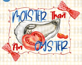 Watercolor Moister Than An Oyster Png,  Funny Graphic Png, Funny Seafood Lover Png, Hand Draw Preppy Png