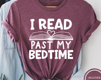 I Read Past My Bedtime Shirt, Book Lover Gift