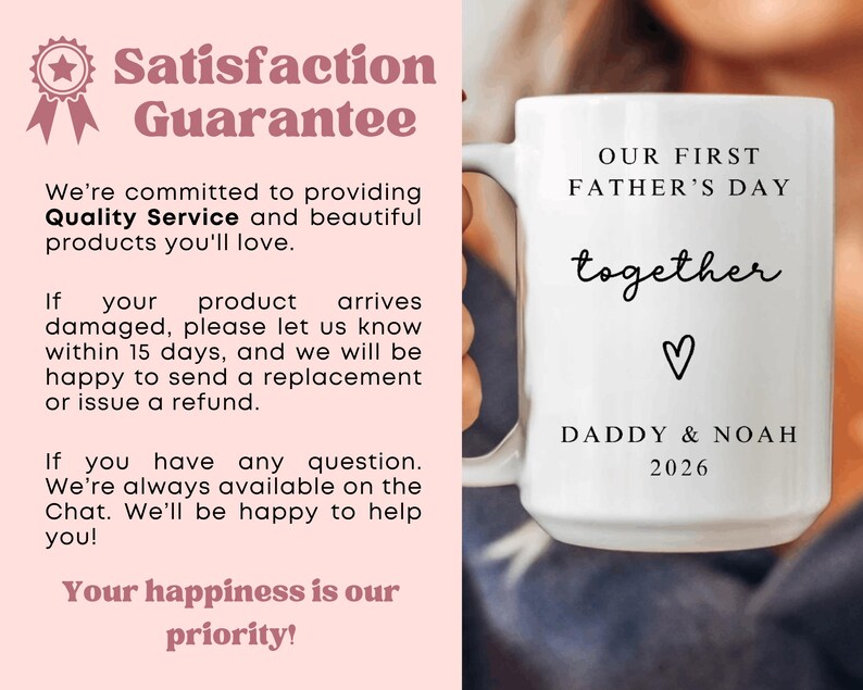 May include: White ceramic mug with the text "OUR FIRST FATHER'S DAY together ♡ DADDY & NOAH 2026" in black. The mug has a handle and is held by a person. The image also includes text about a satisfaction guarantee.