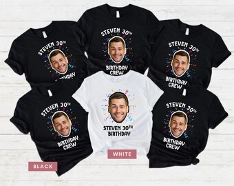 May include: Black and white t-shirts with a printed image of a man's face, the text "STEVEN 30TH BIRTHDAY CREW", and colorful confetti. One white t-shirt has the text "STEVEN 30TH BIRTHDAY".