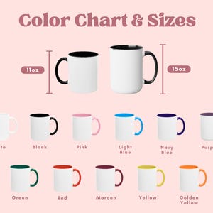 May include: Color chart of mugs in various colors, including white, black, pink, light blue, navy blue, purple, green, red, maroon, yellow, and golden yellow. The mugs are available in 11oz and 15oz sizes. The text "Color Chart & Sizes" is at the top.