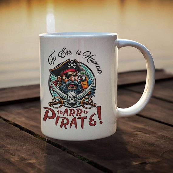 Funny Pirate Mug: 'to Arr is Pirate' Nautical Coffee Cup
