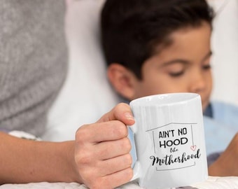 Mok Ain't No Hood Like Motherhood – koffiekopje voor moeder, moederdagcadeau