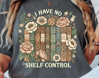 I Have No Shelf Control Book T-Shirt – Bookworm Librarian Gift