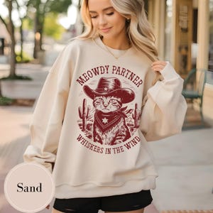 Meowdy Partner Western Cat Sweatshirt, Cowboy Cat, Funny Meme Sweatshirt, Country Western Top, Cat Lover Gift, Funny Cat Shirt
