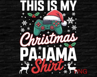 This is My Christmas Pajama Shirt PNG,  Xmas Holiday Digital download