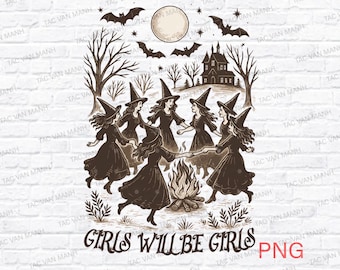 Girls Will Be Girls Witch Png, Funny Witch Png, Halloween Women Png, Witchy Vibes Png, Halloween Girls Png, Witches Halloween, Digital File