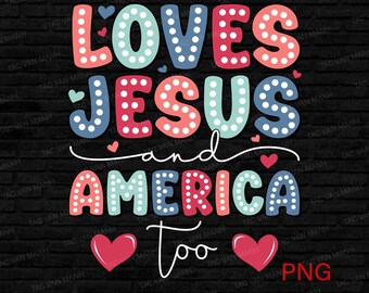 Houdt ook van Jezus en Amerika, png Fourth Of July, christelijk, 4 juli, Amerika, png Independence Day-sublimatieontwerpen png
