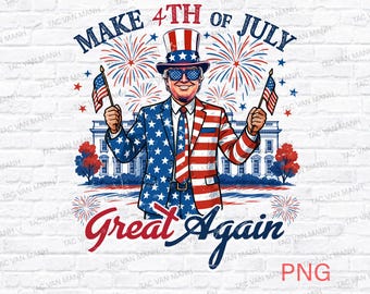 Make 4th Of July Great Again PNG, Happy 4th of july, Retro American 4th Of July Png, 4th of July Trump Png ,Independence Day Design, Png