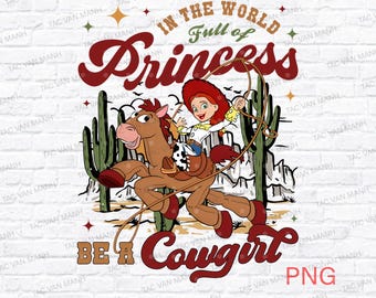 In A World Full Of Princesses Be A Cowgirl Png, Retro Toy Story Jessie And Bullseye, Disney Toy Story Western Country Png