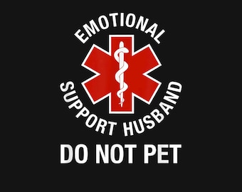 Emotional Support Husband Do Not Pet Png, Funny Husband Shirt Design Png, Cool Husband Gift, Gift From Wife, Husband Anniversary Png