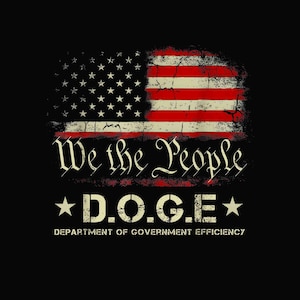 May include: A distressed American flag with the words "We the People" and "D.O.G.E." below it. The text "DEPARTMENT OF GOVERNMENT EFFICIENCY" is below the logo.
