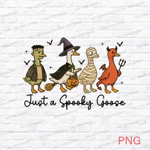 Just a Spooky Goose PNG, Funny Halloween Goose Png, Goose in Halloween Costumes Sublimation, Cute Horror Png, Spooky Goose Png