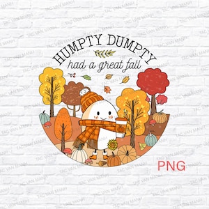 May include: A whimsical fall-themed illustration featuring Humpty Dumpty with a cozy scarf and hat, holding a pumpkin spice latte. The image includes pumpkins, trees, and the text "Humpty Dumpty had a great fall."
