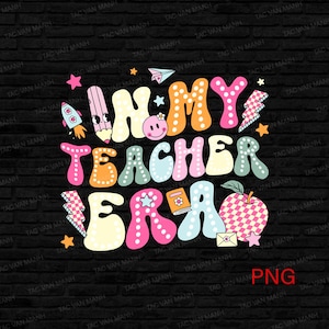 In My Teacher Era Png,  Teacher Era Png, Teacher png, Teacher Appreciation, Teacher School png, Best Teacher, Digital File