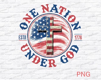 One Nation Under God PNG, 4th of July Christian Patriotic Sublimation PNG, Faith and Freedom Design PNG, American Flag Cross Digital