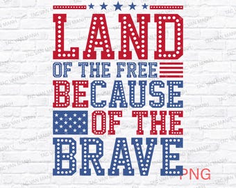 Land Of The Free Because Of The Brave Png, 4th of July Png, Floral America Png, America Coquette Bow Png, Independence Day Png,Patriotic Png