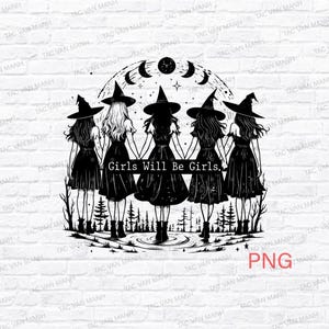 Girls Will Be Girls Witch Png, Witchy Vibes Png, Funny Witch Png, Halloween Women Png, Halloween Girls Png, Witches Halloween, Trendy Png