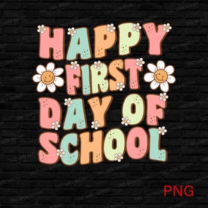 Happy First Day of School PNG, 1st day of school Png, Back to School Png, First Day Of School Png, Teacher Png, Hello school Png,Sublimation