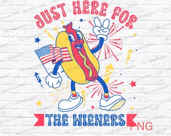 Just Here For The Wieners 4th of July PNG, Hot Dog 4th Of July Png, Retro America Hot dog Png, Patriotic Hot dog Png, Hot Dog Lover PNG