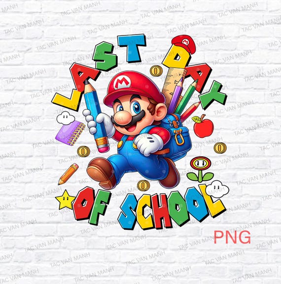 Mario Happy Last Day Of School Png, Last Day Autograph 2025 Png, Schools Out Png, Teacher Last Day png, School Vacation png, Super Teacher