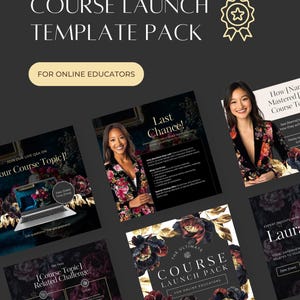 May include: A collection of social media graphics for online educators promoting a course launch. The graphics feature a dark background with floral designs and text that includes "Course Launch Template Pack", "Last Chance!" and "The Ultimate Course Launch Pack".