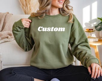 Custom Sweatshirt Personalized Crewneck Custom Text Shirt Unisex Cozy Fall Winter Gift Minimalist Design Comfort Wear Everyday Style Top!!
