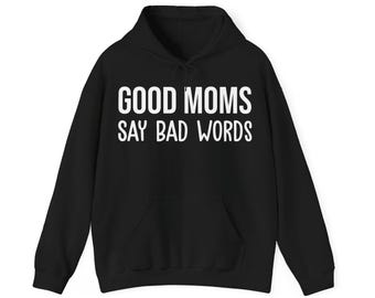 Grappige goede moeders zeggen slechte woorden Momlife Moederdag-hoodie