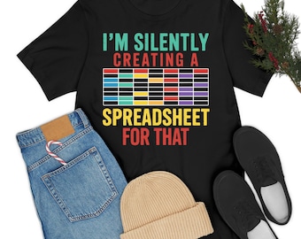 Funny I'm Silently Creating A Spreadsheet Actuary Statistician T-Shirt For Men Women