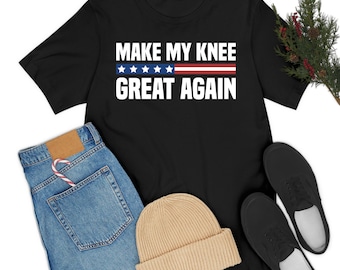 Make My Knee Great Again Funny Broken Knee Surgery Recovery T-Shirt For Men Women