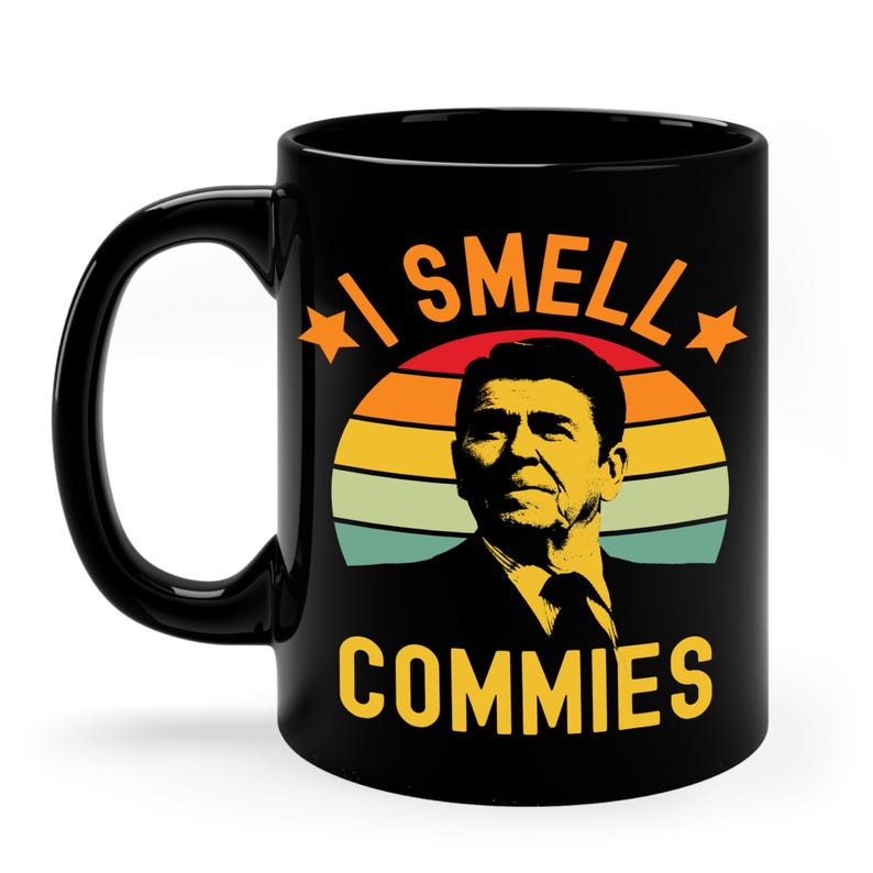 Funny I Smell Commies Ronald And The Reagan Political Humor Reagan President Coffee Mug For Men Women Black