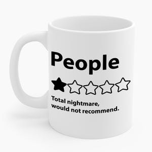 Funny People One Star Feedback Total Nightmare Would Not Recommend Coffee Mug For Men Women