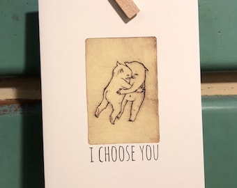 5"x 7" card with Envelope, Title: "I Choose You"