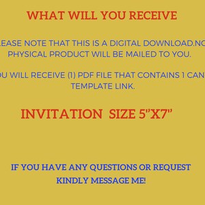 K&ouml;nnte beinhalten: Ein gelber Hintergrund mit blauem und rotem Text, der "WHAT WILL YOU RECEIVE", "PLEASE NOTE THAT THIS IS A DIGITAL DOWNLOAD. NO PHYSICAL PRODUCT WILL BE MAILED TO YOU.", "YOU WILL RECEIVE (1) PDF FILE THAT CONTAINS 1 CANVA TEMPLATE LINK.", "INVITATION SIZE 5"X7"" und "IF YOU HAVE ANY QUESTIONS OR REQUEST KINDLY MESSAGE ME!" lautet.