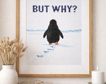 But Why Penguin Cross Stitch Pattern, Sarcastic DIY Home Deor