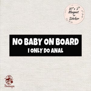 Car Vinyl Sticker/Magnet,No Baby On Board,Funny Adult Meme Car Decor,Gift For Trunk, Window, And Bumper Decorations,Unique Car Customization