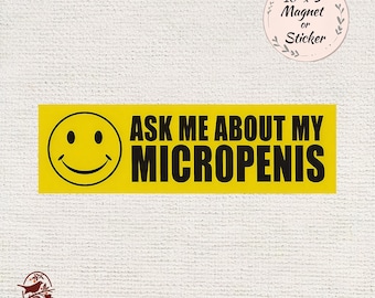 Ask Me About My Micropenis Car Decal, Vinyl Sticker/Magnet, Ideal for trunk, window, and bumper decorations, Unique Car Customization