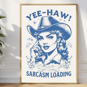 Cowgirl Print, Yee-Haw Sarcasm Loading Poster, Funny Art, Chinoiserie Style Poster, Vintage Inspired Cowboy Poster, Western Wall Decor