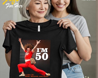 I'm 50 and I like to Kick, Sally O'Malley Shirt, 50th birthday gift,