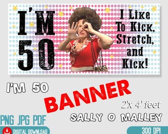 Sally O'Malley I Like to Kick Banner Printable File, Digital Download, Png, Pdf, Jpg