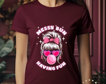 Messy Bun Shirt, Messy Hair Mom Shirt, Cute Mom Shirt, Mother's Day Gift, New Mom Gift, Mom Gift, Shirt for Mother, Cute Mom's Life T-Shirt