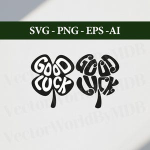 St. Patrick&#39;s Day Clover Vector: Good Luck Design, SVG, PNG, EPS, Ai  (Digital Download)