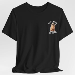 Don&#39;t Worry Be Cappy Shirt | Capybara Lover Gift | Cute Animal Tee | Relaxed Capybara T-Shirt | Funny Pun Shirt | Bella Canvas 3001