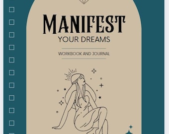 May include: A tan-colored journal cover with a teal border. The cover features a diamond graphic, the text "MANIFEST YOUR DREAMS", and the text "WORKBOOK AND JOURNAL". A line drawing of a woman with a crown of stars sits on a rock with stars around her.