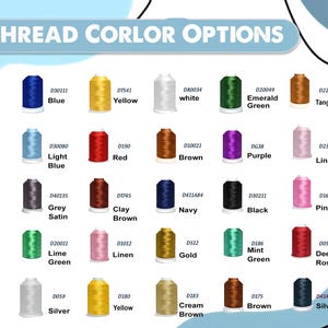 May include: A color chart titled "THREAD CORLOR OPTIONS" displays a variety of thread colors. The chart includes shades of blue, yellow, white, green, brown, purple, pink, black, and gold. Each color is labeled with a name and a corresponding code.